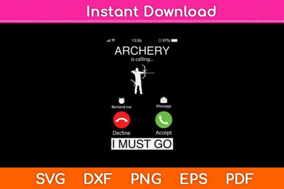 Archery is Calling and I Must Go Funny Graphics