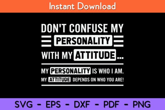 Don t Confuse My Personality with My Graphics for Crafts