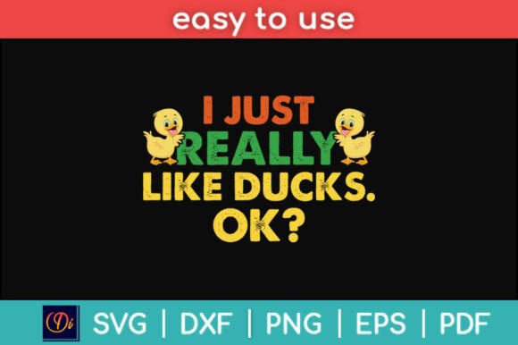 I Just Really Like Ducks Rubber Duck Graphics for Crafts