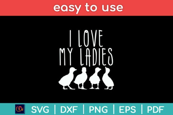 I Love My Ladies Ducks Farming Farm Svg Graphics