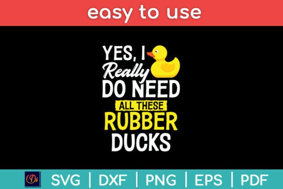 I Really Do Need All These Rubber Ducks Graphics