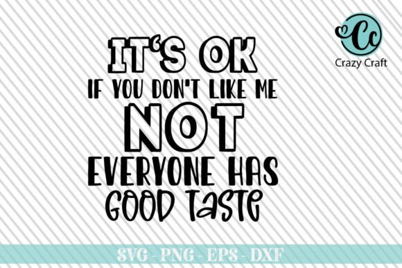 It's Ok If You Don't Like Me Not
