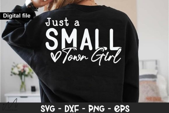 Just a Small Town Girl Svg for Graphics and Crafts