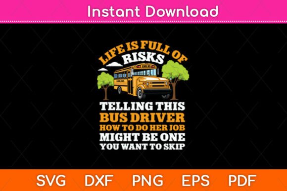Life is Full of Risks Bus-Driver School Graphics