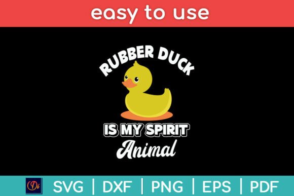 Rubber Duck is My Spirit Animal Duck Svg for Graphics and Crafts