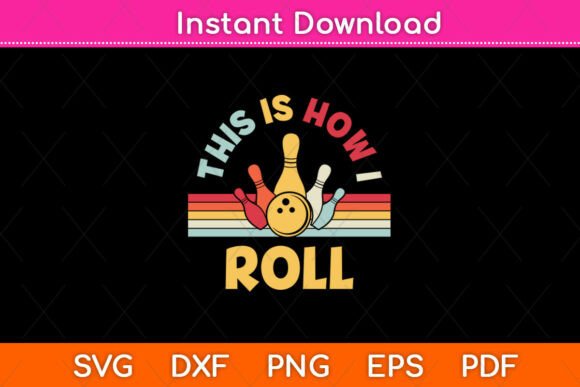 This Is How I Roll Bowling Retro Bowler Graphics
