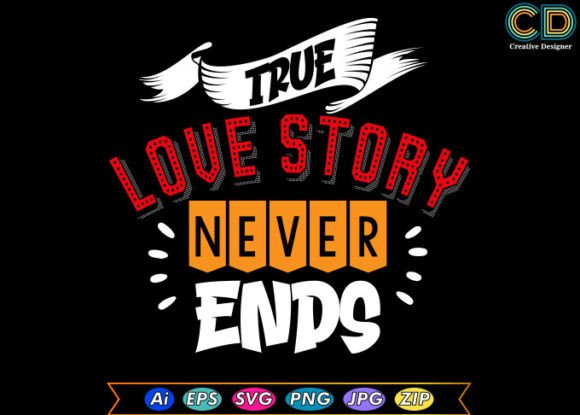 TRUE LOVE STORY NEVER ENDS Valentine’s Graphics for Blog and Website Use