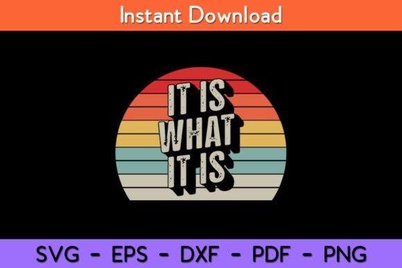 Vintage Retro It Is What It Is Funny Graphics for Crafts